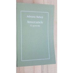 Amazoanele- Adriana Babeti