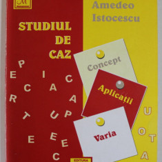 STUDIUL DE CAZ . CONCEPT. VARIA de AMEDEO ISTOCESCU , 2006