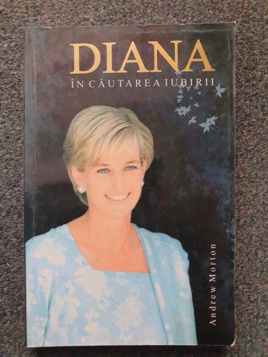 DIANA IN CAUTAREA IUBIRII - Andrew Morton