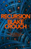 Recursion - Blake Crouch, 2019