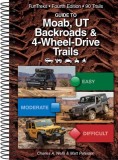 Guide to Moab, UT Backroads &amp; 4-Wheel-Drive Trails 4th Edition