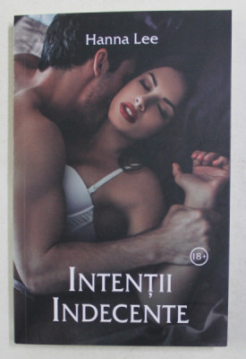 INTENTII INDECENTE , roman de HANNA LEE , 2019 foto