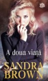 Cumpara ieftin A doua viata/Sandra Brown