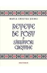 Retete de post si sarbatori crestine - Maria Cristea Soimu foto