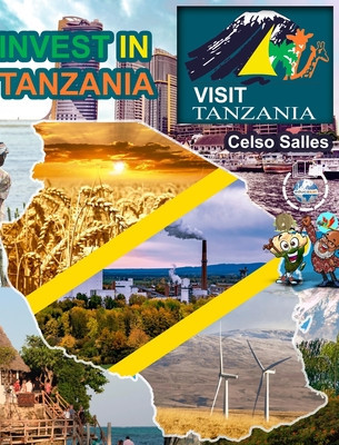 INVEST IN TANZANIA - Visit Tanzania - Celso Salles: Invest in Africa Collection foto