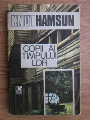 Knut Hamsun - Copii ai timpului lor (1989) foto