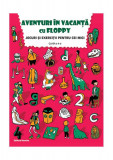 Aventuri &icirc;n vacanță cu Floppy. Clasa a II-a - Paperback brosat - Dora Laura Viziteu - Nomina, Clasa 2