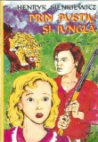 Prin pustiu si jungla - Henryk Sienkiewicz, Editura Icar, 1999, 229 pagini, Literatura straina, Roman clasic