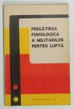 PREGATIREA PSIHOLOGICA A MILITARILOR PENTRU LUPTA , coordonator JEAN NICULESCU , 1976 , PREZINTA SUBLINIERI *