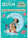 Aloha, prieteni! Supercarte de activitati. Disney Stitch/***