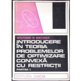 INTRODUCERE IN TEORIA PROBLEMELOR DE OPTIMIZARE CONVEXA CU RESTRICTII PARTEA I-W.W. BRECKNER-359681