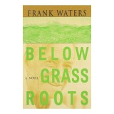 Below Grass Roots