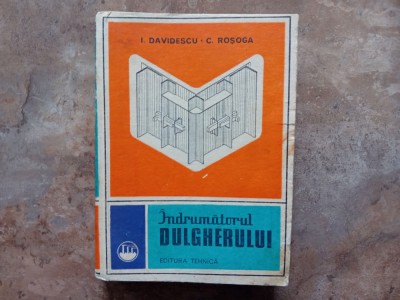INDRUMATORUL DULGHERULUI - Davidescu, Rosoga, 1978 foto