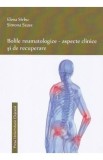 Bolile reumatologice. Aspecte clinice si de recuperare - Elena Sirbu, Simona Szasz