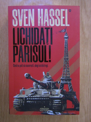 Sven Hassel - Lichidati Parisul! foto