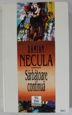 SARBATOARE CONTINUA de DAMIAN NECULA , 1996 foto