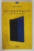 STRAPUNGERI , MICRO - ROMANE : ZIUA CRUCII / VIE IMPARATIA TA , 2022