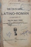 Cumpara ieftin DICTIONARIU LATINO - ROMAN COMPLECT PENTRU LICEE , GIMNAZII SI SEMINARII , 1894 - 1894 - Ioan Nadejde (O176)