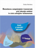 Dezvoltarea competentelor transversale prin educatia outdoor in ciclul achizitiilor fundamentale. Studii si abordari aplicative