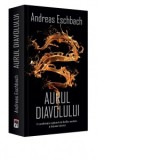 Aurul diavolului (editie de buzunar) - Andreas Eschbach