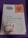 Album-Liceul,,NICOLAE BALCESCU,,Braila 1863 1963-Prof.VASILE COCOS-Carte RARA