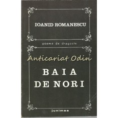 Baia De Nori. Poeme De Dragoste - Ioanid Romanescu