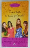 NU- I ASA CA ESTI GELOASA ? de MELISSA DE LA CRUZ , SERIA &#039; ASHLEYS &#039; NR. 2 , 2012