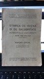 Starea de Igiena si de Salubritate A Municipiului Bucuresti Intre Anii 1916-1925 - Raport Oficial de Dr.N.D.Staicovici