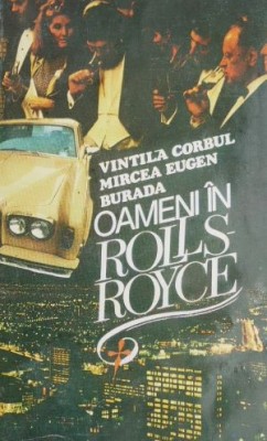 Oameni in Rolls-Royce - Vintila Corbul, Eugen Burada foto