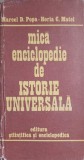 MICA ENCICLOPEDIE DE ISTORIE UNIVERSALA-MARCEL D. POPA, HORIA C. MATEI-232607