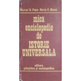 MICA ENCICLOPEDIE DE ISTORIE UNIVERSALA-MARCEL D. POPA, HORIA C. MATEI-232610