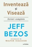 Inventeaza si viseaza. Scrieri complete - Editura Litera