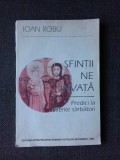 SFINTII NE INVATA, PREDICI LA DIFERITE SARBATORI - IOAN ROBU