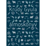 &Aacute;lmosk&ouml;nyv - Kr&uacute;dy Gyula