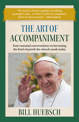 The Art of Accompaniment: Four Essential Conversations on Becoming the Kind of Parish the Church Needs Today foto
