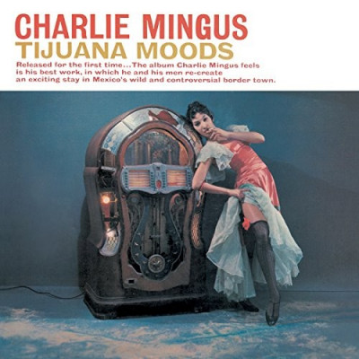 Charles Mingus Tijuana Moods (cd) foto