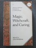 John Middleton (ed.) - Magic, Witchcraft, and Curing