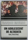 Un adolescent de altadata. Maltaverne - Francois Mauriac