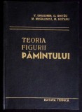 TEORIA FIGURII PAMANTULUI-V. DRAGOMIR, D. GHITAU, M. MIHAILESCU, M. ROTARU-341268