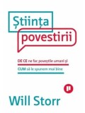 Cumpara ieftin Stiinta povestirii. De ce ne fac povestile umani si cum sa le spunem mai bine/Will Storr