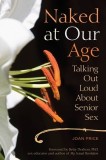 Naked at Our Age: Talking Out Loud about Senior Sex