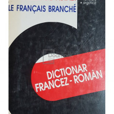 Aristita Negreanu - Franceza de astazi - Dictionar francez-roman (editia 1996)