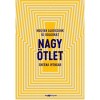 Nagy &ouml;tlet - Hogyan alkossunk &uacute;j dolgokat - Sheena Iyengar
