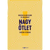 Nagy &ouml;tlet - Hogyan alkossunk &uacute;j dolgokat - Sheena Iyengar