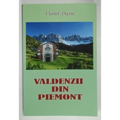 VALDENZII DIN PIEMONT , DEDICATA CREDINCIOSILOR DE PRETUTINDENI de VIOREL DARIE , 2014