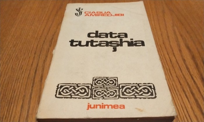DATA TUTASHIA - Ciabua Amiredjibi - Editura Junimea, 1981, 581 p.