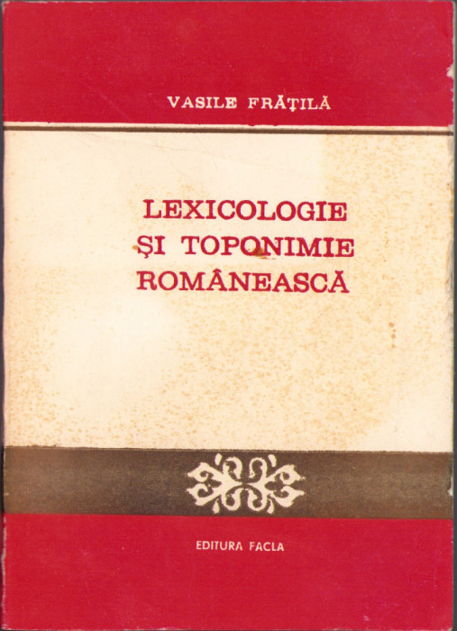 HST C1706 Lexicologie și toponimie rom&acirc;nească 1987 Frățilă