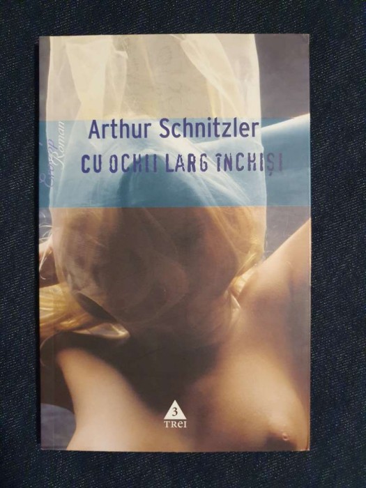 Cu ochii larg inchisi &ndash; Arthur Schnitzler