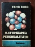 Maturizarea personalitatii- Tiberiu Rodica