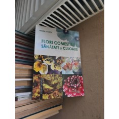Flori comestibile, sănătate și culori - Maria Ivașcu